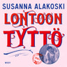 Susanna Alakoski - Lontoon tyttö