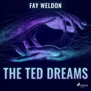 Fay Weldon - The Ted Dreams