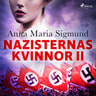 Anna Maria Sigmund - Nazisternas kvinnor II