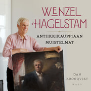 Wenzel Hagelstam ja Dan Kronqvist - Wenzel Hagelstam – antiikkikauppiaan muistelmat