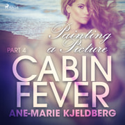 Ane-Marie Kjeldberg - Cabin Fever 4: Painting a Picture
