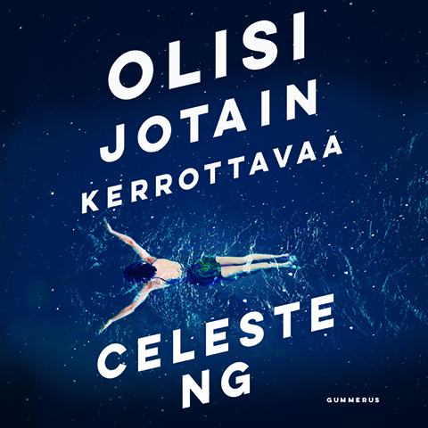 Celeste Ng - Olisi jotain kerrottavaa