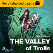 Peter Gotthardt - The Enchanted Castle 12 - The Valley of Trolls