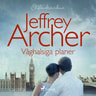 Jeffrey Archer - Våghalsiga planer