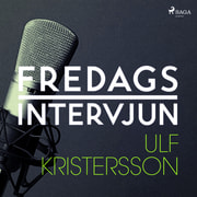 Fredagsintervjun - Ulf Kristersson - äänikirja