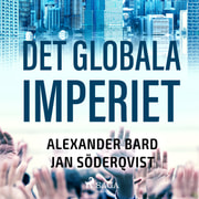 Jan Söderqvist ja Alexander Bard - Det globala imperiet