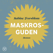Sabine Forsblom - Maskrosguden