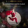 L. Frank. Baum - B. J. Harrison Reads A Kidnapped Santa Claus