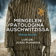 Mengelen patologina Auschwitzissa - äänikirja