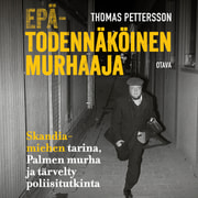 Thomas Pettersson - Epätodennäköinen murhaaja – Skandia-miehen tarina, Palmen murha ja tärvelty poliisitutkinta
