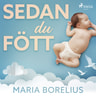 Maria Borelius - Sedan du fött