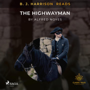 Alfred Noyes - B. J. Harrison Reads The Highwayman