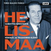 Timo Kalevi Forss - Helismaa – Sanoittajamestarin värikäs ja traaginen elämä