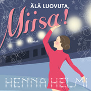 Henna Helmi Heinonen - Älä luovuta, Miisa!