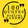 100 Quotes by Mahatma Gandhi - äänikirja
