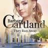 Barbara Cartland - They Ran Away (Barbara Cartland's Pink Collection 149)
