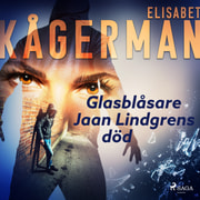 Elisabet Kågerman - Glasblåsare Jaan Lindgrens död