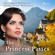 Charles Norris Williamson ja Alice Muriel Williamson - The Princess Passes