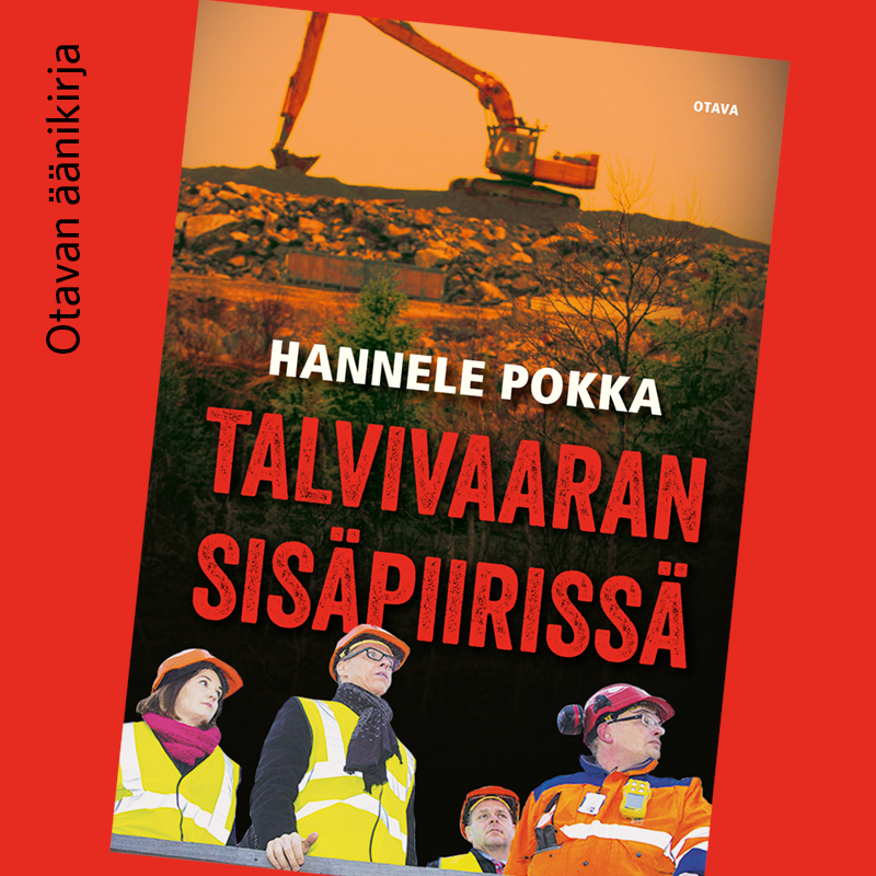 Hannele Pokka - Talvivaaran sisäpiirissä