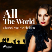 Charles Monroe Sheldon - All The World