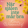 Karin Wennerlöf Lilja - När själen inte mår bra