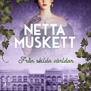 Netta Muskett - Från skilda världar