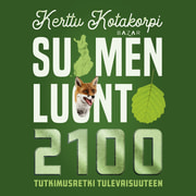Suomen luonto 2100 – Tutkimusretki tulevaisuuteen - äänikirja