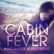 Ane-Marie Kjeldberg - Cabin Fever 5: Complicated Caution