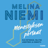 Melina Niemi - Menestyksen portaat – Elä hetkessä, valitse asenteesi ja onnistu