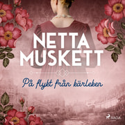 Netta Muskett - På flykt från kärleken
