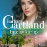 Barbara Cartland - Inte av kärlek