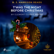 B. J. Harrison Reads T'was the Night Before Christmas - äänikirja