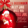 Malin Edholm - 15 december: Allt jag vill ha till jul - en erotisk julkalender