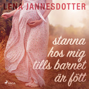 Lena Jannesdotter - stanna hos mig tills barnet är fött