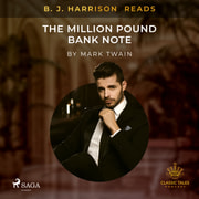 B. J. Harrison Reads The Million Pound Bank Note - äänikirja