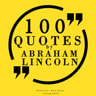 Abraham Lincoln - 100 Quotes by Abraham Lincoln
