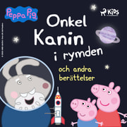 Greta Gris - Onkel Kanin i rymden och andra berättelser - äänikirja