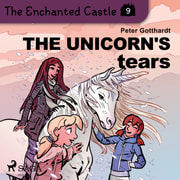 The Enchanted Castle 9 - The Unicorn's Tears - äänikirja