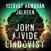 John Ajvide Lindqvist - Ystävät hämärän jälkeen