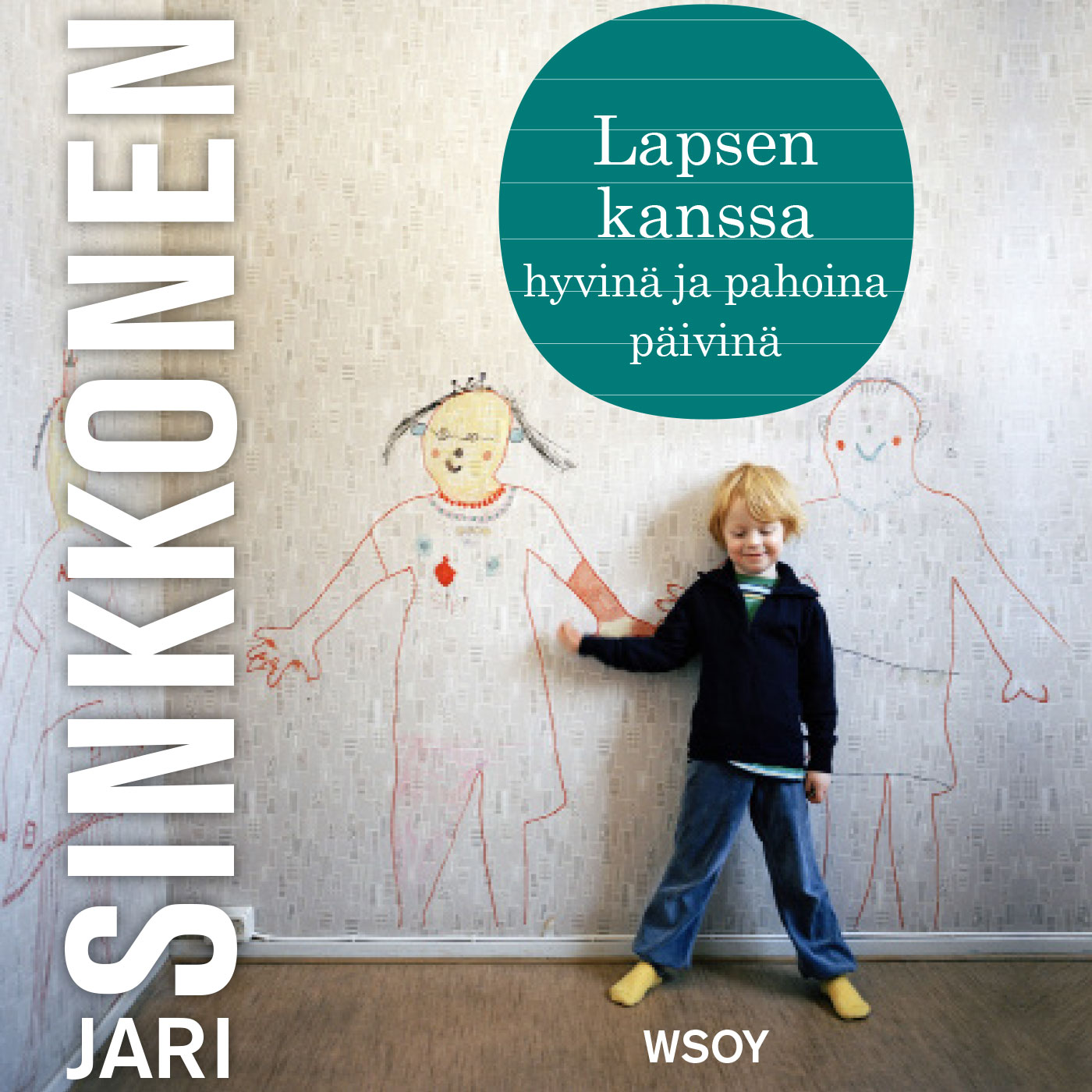Jari Sinkkonen - Lapsen kanssa – hyvinä ja pahoina päivinä