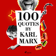 Karl Marx - 100 Quotes by Karl Marx