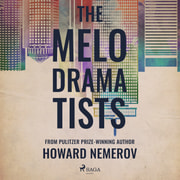 Howard Nemerov - The Melodramatists
