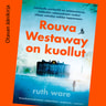 Ruth Ware - Rouva Westaway on kuollut