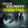 Ulla Bolinder - Onda ting