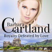 Barbara Cartland - Royalty Defeated by Love