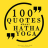 100 Quotes About Hatha Yoga - äänikirja