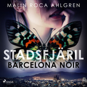 Malin Roca Ahlgren - Stadsfjäril: Barcelona Noir
