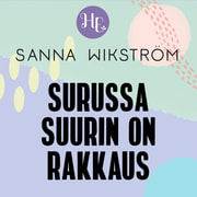 Sanna Wikström - Surussa suurin on rakkaus