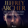 Jeffrey Archer - Det perfekta mordet och andra historier