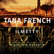 Tana French - Ilmetty